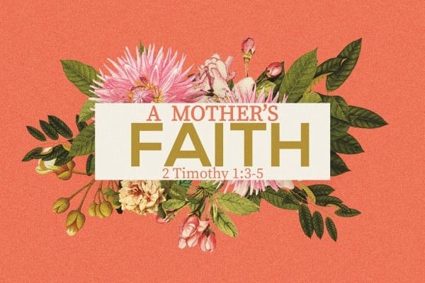 A Mother's Faith sermon background with flowers
